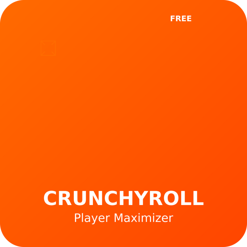 Crunchyroll Maximizer + Auto Skip Intro - Extension Chrome GRATUITE 2025